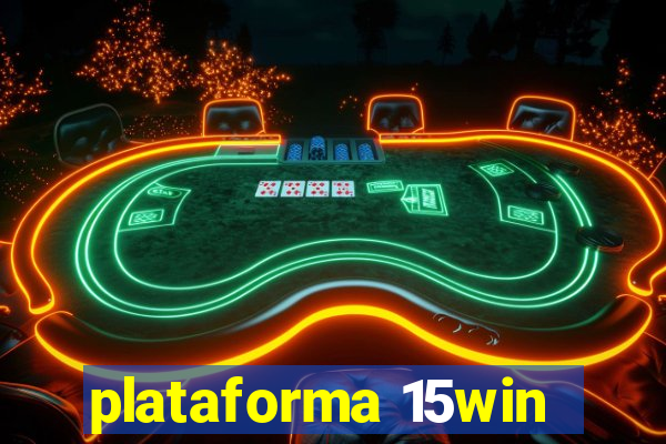 plataforma 15win